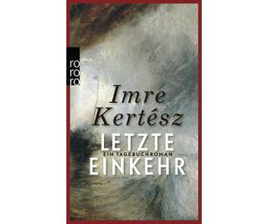 Kristin Schwamm Ilma Rakusa Imre Kertész Ad Letzte Einkehr: Ein T (Poche)