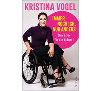 Kristina Vogel Immer noch ich. Nur anders: Mein Leben für den Radsport (Relié)