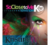 Kristine W - So Close To Me New & Now Part 3