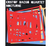 Kristof Bacso Quartet - Nocturne