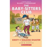 Kristy and the Walking Disaster: A Graphic Novel (The Baby-sitters Club #16) (Volume 16)