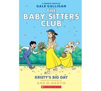 Kristy's Big Day: A Graphic Novel (The Baby-Sitters Club #6)