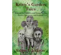 Kristy's Garden Tales: Stoicism for Children and Young Teens: Stories, Questions, and Lessons
