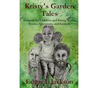 Kristy's Garden Tales: Stoicism for Children and Young Teens: Stories, Questions, and Lessons