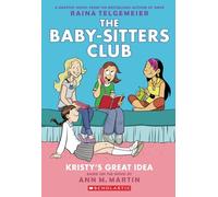 Kristy's Great Idea: A Graphic Novel (The Baby-Sitters Club #1)
