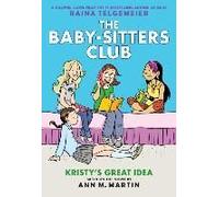 Kristy's Great Idea: A Graphic Novel (The Baby-Sitters Club #1)