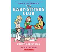 Kristy's Great Idea: Full-Color Edition (The Baby-Sitters Club Graphic Novel)