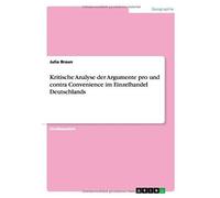 Kritische Analyse Der Argumente Pro Und Contra Convenience Im Einzelhandel Deutschlands