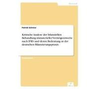 Kritische Analyse Der Bilanziellen Behandlung Immaterieller Vermögenswerte Nach Ifrs Und Deren Bedeutung In Der Deutschen Bilanzierungspraxis