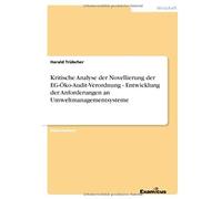 Kritische Analyse Der Novellierung Der Eg-Öko-Audit-Verordnung - Entwicklung Der Anforderungen An Umweltmanagementsysteme