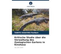 Kritische Studie über die Verwaltung des Zoologischen Gartens in Kinshasa: Das Jahr 2000
