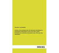 Kritische Untersuchungen Über Die Historische Entwicklung Der Geografischen Erkenntnisse Von Der Neuen Welt Und Die Fortschritte Der Nautischen Astronomie In Dem 15ten Und 16ten Jahrhundert