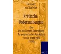 Kritische Untersuchungen Über Die Historische Entwicklung Der Geografischen Kenntnisse Von Der Neuen Welt (1836)