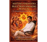 Krittika Nakshatra Male Matchmaking Manual | Love, Marriage & Remedies with All 27 Nakshatra Women: A Comprehensive Vedic Astrology Guide