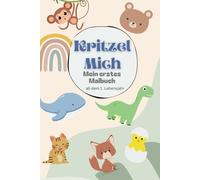Kritzel Mich - Malbuch für kleine Künstler ab dem 1. Lebensjahr -Förderung von Motorik & Kreativität von Kleinkindern - Kritzelbuch mit großen Motiven ... Eine magische Welt zum Ausmalen und Entdecken