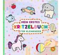 Kritzelbuch ab 1 Jahr: allererstes Malbuch für Kleinkinder ab 1 Jahr | Liebevoll gestaltetes Ausmalbuch mit großen Motiven zum Ausmalen | Spielerische ... Malbuch mit Tieren, Gegenständen & Fahrzeugen