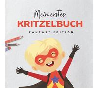 Kritzelbuch ab 2 Jahr - Fantasy Edition: Liebevoll gestaltetes Malbuch mit 50 kindgerechten Motiven zum Kritzeln und Ausmalen| Erstes Ausmalbuch für ... Motorik über Drachen, Einhörner & Hexen etc.