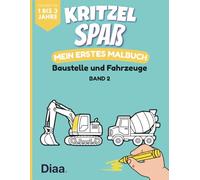 KritzelSpaß - Mein erstes Malbuch - Baustelle und Fahrzeuge - Band 2: Mein erstes Kritzel Malbuch: Lernmalbuch ab 1 Jahr | Dicke Konturen & Erste Wörter lernen | Montessori-inspiriert