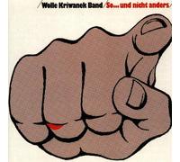 Kriwanek,Wolle Band - So und Nicht Anders