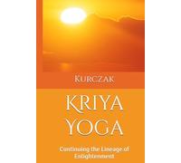 Kriya Yoga: Continuing the Lineage of Enlightenment