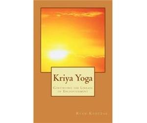 Kriya Yoga Continuing the Lineage of Enlightenment by Ryan Kurczak Ryan Kurczak (Auteur)