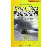 Kriya yoga darshan. Teoria e pratica