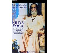 Kriya yoga. La voie spirituelle originelle transmise par les maîtres réalisés