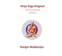 Kriya Yoga Original: Cómo funciona Kriya - Volumen 5 (Edición en español)