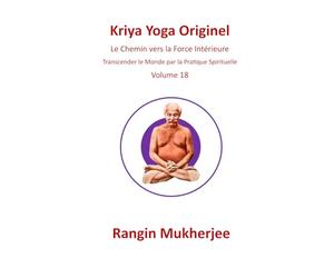 Kriya Yoga Originel: Le Chemin vers la Force Intérieure - Volume 18 (French Edition)