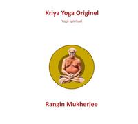 Kriya Yoga Originel: Yoga spirituel (French Edition)