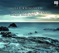 Krogseth Gisle – Il Canto Del Mare – Nordic Seascapes – Import (MAP)