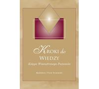 Kroki do Wiedzy (Steps to Knowledge - Polish Edition): Księga Wewnętrznego Poznania