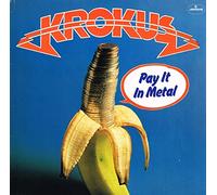 Krokus - Pay It In Metal