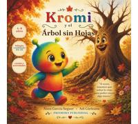 Kromi y el Árbol sin Hojas: Un cuento bilingüe sobre la amistad, las emociones y el cambio