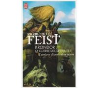 Krondor : La Guerre des Serpents, Tome 1 : L'ombre d'une reine noire de Raymond E. Feist ( 24 janvier 2007 )