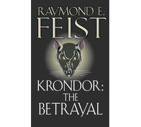 Krondor: The Betrayal (The Riftwar Legacy)