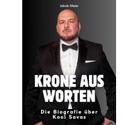Krone aus Worten: Die Biografie über Kool Savas. Komplett in Farbe