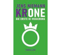 KRone - Die erste KI-Regierung: Thriller