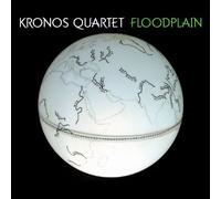 Kronos Quartet - Floodplain