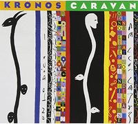 Kronos Quartet – Kronos Caravan