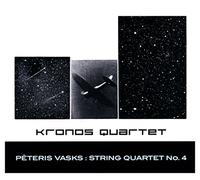 Kronos Quartet - Péteris Vasks : Quatuor à cordes n° 4