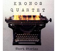 Kronos Quartet - Short Stories