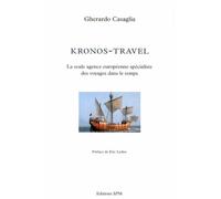 Kronos-Travel - La Seule Agence Européenne Spécialiste Des Voyages Dans Le Temps