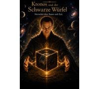Kronos und der Schwarze Würfel: 13.09.25: Herrscher über Raum und Zeit