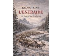 Kropotkine L'entraide: Un facteur de l'evolution