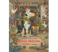 Krowa Matylda i święta - Alexander Steffensmeier (contes pour enfants en polonais)