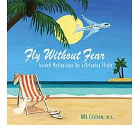 KRS Edstrom - Fly Without Fear: Guided Meditations for a Relaxin