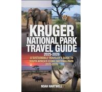 KRUGER NATIONAL PACK TRAVEL GUIDE 2025-2026: A Sustainable Traveler’s Guide to South Africa’s Iconic National Park 2025-2026