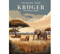 Kruger National Park Coloring Book: Explore Africa’s Wildlife Through Learning, Creativity and Fun