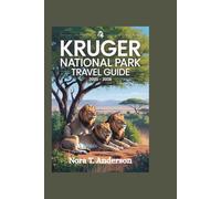 KRUGER NATIONAL PARK TRAVEL GUIDE 2025 - 2026: Discover the Wonders of South Africa's Premier Safari Destination